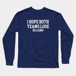 I Hope Both Teams Lose Go lion Long Sleeve T-Shirt